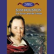 Sam Houston: For Texas and the Union | [Walter M. Woodward]