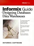 Informix Guide to Designing Databases and Data Warehouses