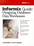 Informix Guide to Designing Databases and Data Warehouses