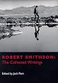 Robert Smithson: The Collected Writings