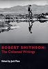 Robert Smithson: The Collected Writings