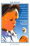 Grandir en harmonie avec les rem�des de fleurs du Dr. Bach : Guide d'utisation des rem�des pendant l'enfance et l'adolescence