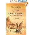 A Visit to the Indian Archipelago in H.M. Ship Maeander: With Portions of the Private... by Henry Keppel