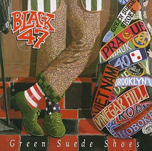 Black 47 - Green Suede Shoes - Zortam Music