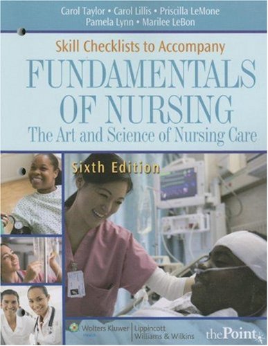 Skill Checklists to Accompany Fundamentals of Nursing: The Art and Science of Nursing Care (Point (Lippincott Williams & Wilkins))