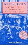 Bitter Bonds: A Colonial Divorce Drama of the Seventeenth Century