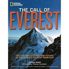 The Call of Everest: The History, Science, and Future of the World's Tallest Peak by Conrad Anker, Bernadette Mcdonald, David Breashears and Broughton Coburn