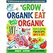 Grow Organic, Eat Organic: For Budding Gardeners and Cooks to Learn to Value the Natural World