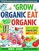 Books : Grow Organic, Eat Organic: for Budding Gardeners and Cooks to Learn to Value the Natural World: For Budding Gardeners and Cooks to Learn to Value the Natural World