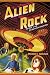 Book Alien Rock: The Rock 'n' Roll Extraterrestrial Connection
