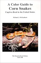 Color Guide to Corn Snakes (General Care and Maintenance of Series)