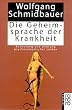 Die Geheimsprache der Krankheit