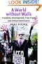 A World Without Walls: Freedom, Development, Free Trade and Global Governance