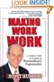 Making Work Work (Making Life Work Series)