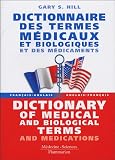 Dictionnaire des termes m�dicaux et biologiques et des m�dicaments : Dictionary of medical and biological terms and medications