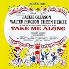 Take Me Along: An Original Cast Recording (1959 Broadway Cast) by Bob Merrill, Una Merkel, Eileen Herlie, Susan Luckey, and Peter Conlow