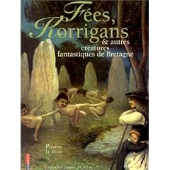 F�es, Korrigans et autres cr�atures fantastiques de bretagne