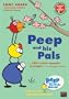 Peep and His Pals - Peep Explores / Chirp Flies / Quack Knows it All