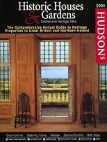 Hudson's Historic Houses & Gardens 2004: The Comprehensive Annual Guide to Heritage Properties in Great Britain and Ireland