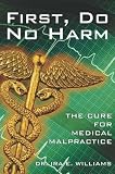 First, Do No Harm: The Cure For Medical Malpractice