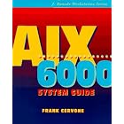 Click here to buy  AIX 6000 System Guide  by Frank Cervone.