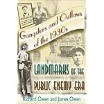 Gangsters and Outlaws of the 1930's: Landmarks of the Public Enemy Era book cover