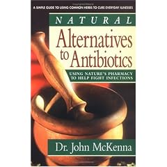 Natural Alternatives to Antibiotics: Using Nature's Pharmacy to Help Fight Infections