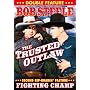 Bob Steele Double Feature: The Trusted Outlaw/Fighting Champ