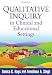 Qualitative Inquiry in Clinical and Educational Settings [Paperback]