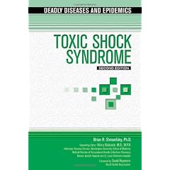 Toxic Shock Syndrome (Deadly Diseases and Epidemics) by Brian R. Shmaefsky and Hilary, M.D. Babcock