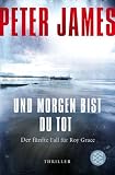 Produkt-Bild: Und morgen bist du tot: Thriller - Der f&uuml;nfte Fall f&uuml;r Roy Grace
