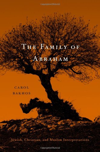 The Family of Abraham: Jewish, Christian, and Muslim Interpretations