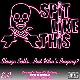Sleaze Sells...But Who`s Buying? [EP]
