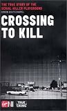 Crossing to Kill: The True Story of the Serial-Killer Playground (Virgin True Crime)