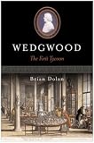Wedgwood: The First Tycoon