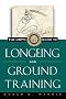 The USPC Guide to Longeing and Ground Training (Howell reference books)