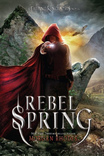 rebel spring a falling kingdoms novel