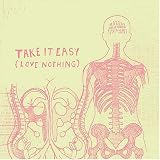 Bright Eyes - Take It Easy (love Nothing)