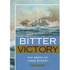 Bitter Victory: The Death of the Hmas Sydney