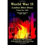 World War II: London Blitz Diary - A Woman's Revelations Enduring War and Marriage, Vol. 2: 1941 ~ Ruby Side Thompson