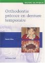 Orthodontie pr&eacute;coce en denture temporaire