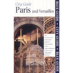 Blue Guide Paris and Versailles (10th edn) (Blue Guides)