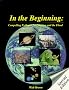 In the Beginning: Compelling Evidence for Creation and the Flood In the Beginning: Compelling Evidence for Creation and the Flood