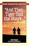 And Then Tiger Told the Shark...: A C...