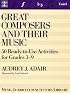 Great Composers and Their Music: 50 Ready-To-Use Activities for Grade 3-9 (Unit 5)