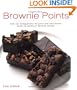 Brownie Points: Over 100 Outrageously Delicious and Easy Variations on North America's Favorite Dessert