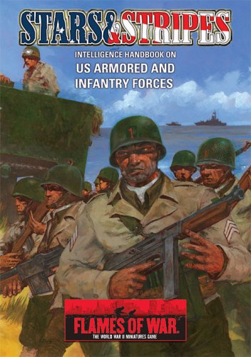 Flames of War Stars & Stripes: Intelligence Handbook on US Armored and Infantry Forces