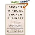 Broken Windows, Broken Business: How the Smallest Remedies Reap the Biggest Rewards