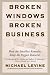Book Broken Windows, Broken Business: How the Smallest Remedies Reap the Biggest Rewards