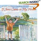 Click here to buy If Jesus Came to My House (reillustrated) (HarperBlessings) by  Joan G. Thomas and Lori Mcelrath-eslick.